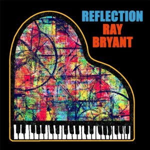 RAY BRYANT / レイ・ブライアント / REFLECTION - RAY BRYANT TRIO IN TOKYO / リフレクション~レイ・ブライアント・トリオ・イン・トーキョー(BLU-SPEC CD)