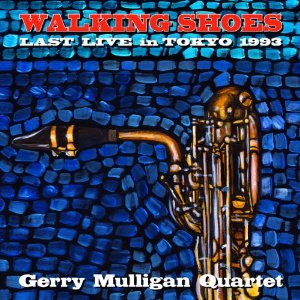 GERRY MULLIGAN / ジェリー・マリガン / WALKING SHOES - LAST LIVE IN TOKYO 1993 / ウォーキング・シューズ~ラスト・ライヴ・イン・トーキョー1993(BLU-SPEC CD)