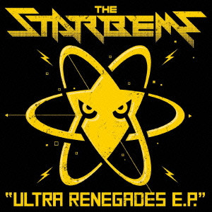 THE STARBEMS / ザ・スターベムズ / ULTRA RENEGADES E.P.