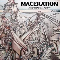 MACERATION / A SERENADE OF AGONY