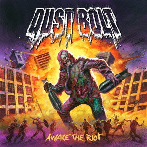 DUST BOLT / ダスト・ボルト / AWAKE THE RIOT / Awake The Riot