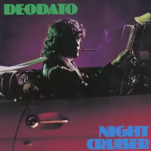 EUMIR DEODATO / エウミール・デオダート / NIGHT CRUISER / ナイト・クルーザー