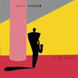 DAVID SANBORN / デヴィッド・サンボーン / AS WE SPEAK / ささやくシルエット