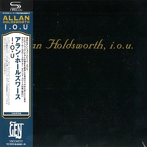 ALLAN HOLDSWORTH / アラン・ホールズワース / I・O・U - 2014 REMASTER/SHM-CD / I・O・U - 2014リマスター/SHM-CD