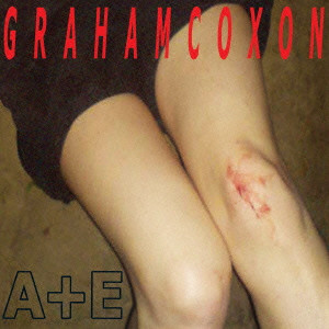 GRAHAM COXON / グレアム・コクソン / A + E / Ａ＋Ｅ