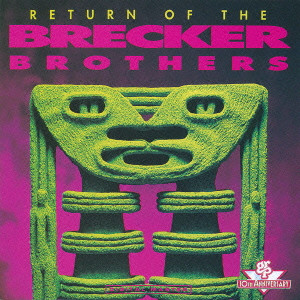 BRECKER BROTHERS / ブレッカー・ブラザーズ / RETURN OF THE BRECKER BROTHERS / リターン・オブ・ザ・ブレッカー・ブラザーズ