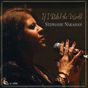 STEPHANIE NAKASIAN / ステファニー・ナカシアン / IF I RULED THE WORLD / イフ・アイ・ルールド・ザ・ワールド 