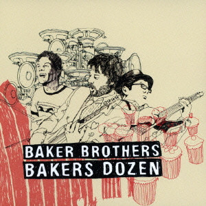 BAKER BROTHERS / ベイカー・ブラザーズ / BAKERS DOZEN / ベイカーズ・ダズン