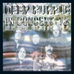 DEEP PURPLE / ディープ・パープル / IN CONCERT '72 (2012 MIX) / イン・コンサート ’72 【2012 MIX】