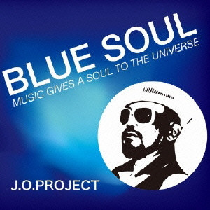 J.O.PROJECT / Ｊ．Ｏ．ＰＲＯＪＥＣＴ / BLUE SOUL