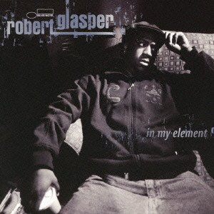 ROBERT GLASPER / ロバート・グラスパー / In My Element / イン・マイ・エレメント