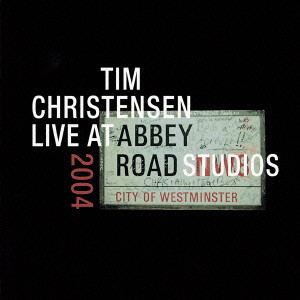 TIM CHRISTENSEN / ティム・クリステンセン / ABBEY ROAD / ライヴ・アット・アビイ・ロード・スタジオズ 2004
