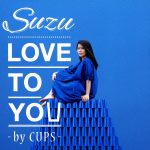 Suzu / LOVE TO YOU-BY CUPS-