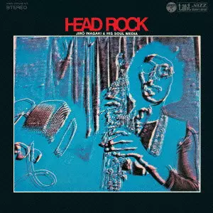 HEAD ROCK / ヘッド・ロック/JIRO INAGAKI & HIS SOUL MEDIA/稲垣次郎