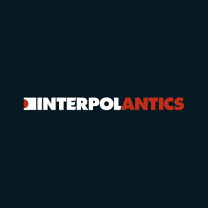 INTERPOL / インターポール / ANTICS / アンティックス