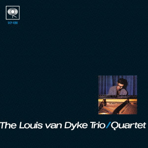 LOUIS VAN DIJK (LOUIS VAN DYKE) / ルイス・ヴァン・ダイク / THE LOUIS VAN DYKE TRIO/QUARTET / トリオ/カルテット