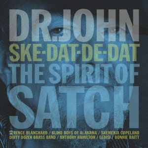 DR. JOHN / ドクター・ジョン / THE SPIRIT OF SATCH / スピリット・オブ・サッチモ