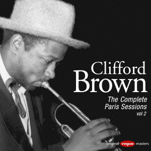 CLIFFORD BROWN / クリフォード・ブラウン / CLIFFORD BROWN THE COMPLETE PARIS SESSIONS VOL.2 / コンプリート・パリ・セッションVol.2