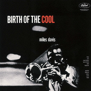 MILES DAVIS / マイルス・デイビス / Birth of the Cool / クールの誕生