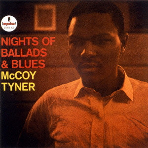 MCCOY TYNER / マッコイ・タイナー / Nights of Ballads & Blues / バラードとブルースの夜