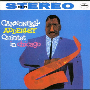 CANNONBALL ADDERLEY / キャノンボール・アダレイ / In Chicago / イン・シカゴ