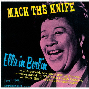 ELLA FITZGERALD / エラ・フィッツジェラルド / Mack the Knife :Ella in Berlin / マック・ザ・ナイフ -エラ・イン・ベルリン-