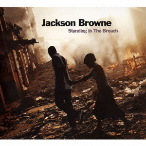 JACKSON BROWNE / ジャクソン・ブラウン / STANDING IN THE BREACH / スタンディング・イン・ザ・ブリーチ