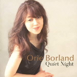 ORIE BORLAND / 織絵Borland / QUIET NIGHT / クワイエット・ナイト