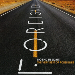 FOREIGNER / フォリナー / NO END IN SIGHT: THE VERY BEST OF FOREIGNER / コンプリート・ベスト~ノー・エンド・イン・サイト