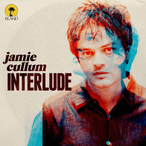 JAMIE CULLUM / ジェイミー・カラム / INTERLUDE / インタールード