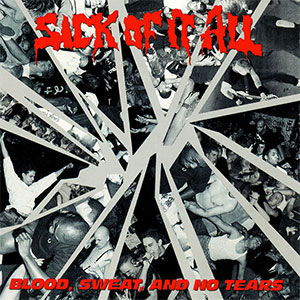 SICK OF IT ALL / シックオブイットオール / BLOOD, SWEAT, AND NO TEARS (LP/200G/2014 REISSUE)