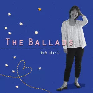 KEIKO WAKI / わきけいこ / THE BALLADS / ザ・バラーズ