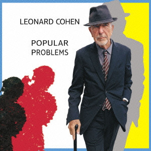 LEONARD COHEN / レナード・コーエン / POPULAR PROBLEMS / ポピュラー・プロブレムズ