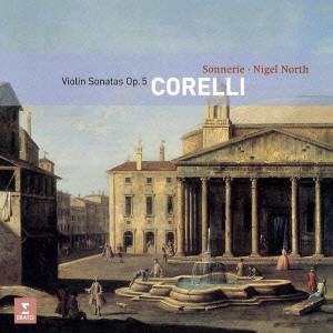 CORELLI: VIOLIN SONATAS OP.5 / コレッリ:ヴァイオリン・ソナタ集op.5/ARCANGELO CORELLI ...