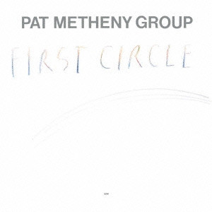 PAT METHENY / パット・メセニー / FIRST CIRCLE / ファースト・サークル