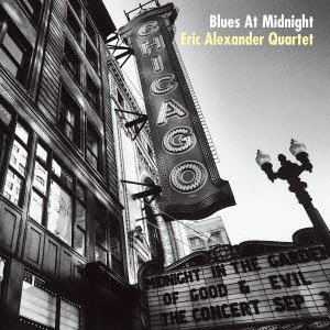 ERIC ALEXANDER / エリック・アレキサンダー / BLUES AT MIDNIGHT / 真夜中のブルース