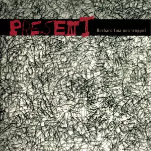 PRESENT (PRO: BEL) / プレザン / BARBARA [MA NON TROPPO]: EXPANDED EDITION  - SHM-CD/2014 REMASTER / バルバロ(マ・ノン・トロッポ): リマスタード・イクスパンデッド - SHM-CD