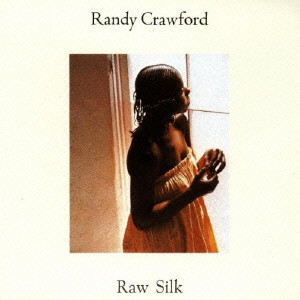 RANDY CRAWFORD / ランディ・クロフォード / RAW SILK / 絹の響き