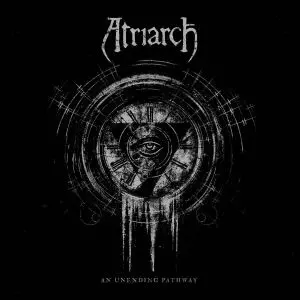 ATRIARCH / アトリアーチ / AN UNENDING PATHWAY / アン・アンエンディング・パスウェイ