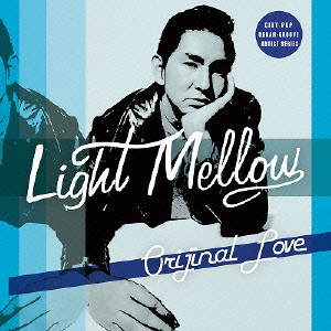 ORIGINAL LOVE / オリジナル・ラヴ / Light Mellow オリジナル・ラブ