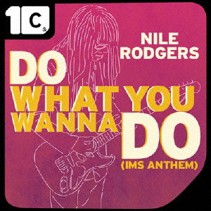 NILE RODGERS / ナイル・ロジャース / DO WHAT YOU WANNA DO REMIXIES / ドゥー・ワット・ユー・ワナ・ドゥー・リミキシーズ