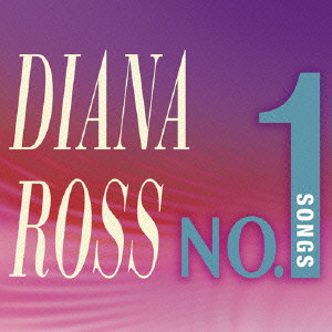 DIANA ROSS / ダイアナ・ロス / NO.1 SONGS / No.1ソングス