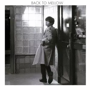 YUJI NAKADA / 中田裕二 / BACK TO MELLOW / BACK TO MELLOW