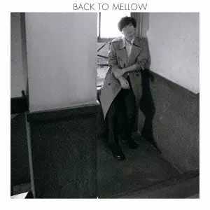 YUJI NAKADA / 中田裕二 / BACK TO MELLOW / BACK TO MELLOW