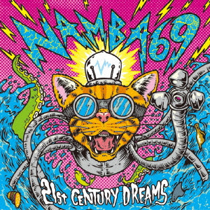 NAMBA69 / 21ST CENTURY DREAMS (CD+DVD)