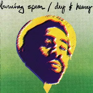 BURNING SPEAR / バーニング・スピアー / DRY & HEAVY + MAN IN THE HILLS / ドライ&ヘヴィー+マン・イン・ザ・ヒルズ [生産限定盤]