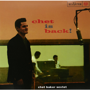 CHET BAKER / チェット・ベイカー / Chet Is Back(2LP/180g/45RPM)