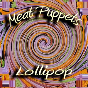 MEAT PUPPETS / ミート・パペッツ / LOLLIPOP (LP)