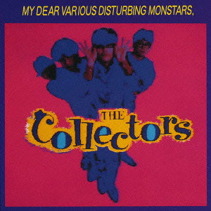THE COLLECTORS / ザ・コレクターズ / ぼくを苦悩させるさまざまな怪物たち