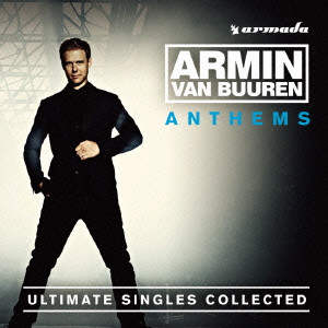 アーミン・ヴァン・ブーレン / ARMIN ANTHEMS (ULTIMATE SINGLES COLLECTED) / アーミン・アンセムス（アルティメット・シングルス・コレクテッド）